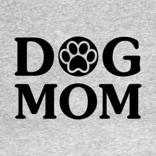 Dog Mom Funny Dog Shirt For Dog Lover - Birthday Gift T-Shirt